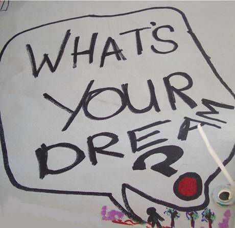 What's your dream?