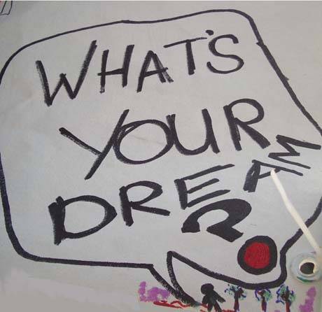 what's your dream?
