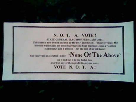 'VOTE N.O.T.A.' - hundreds of these leaflets were distributed at a political meeting in Neilstown , Clondalkin , on Thursday 17th February 2011.