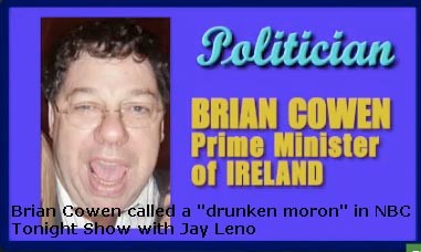 Remembering Biffo: Brian Cowen called a "drunken moron" in NBC Tonight Show with Jay Leno