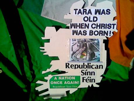One of the RSF placards to be carried on Saturday 21 July 2007 on the 'Love Tara' march in Dublin .