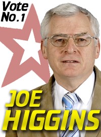 Wipe out FF & the Greens - Vote Joe Higgins