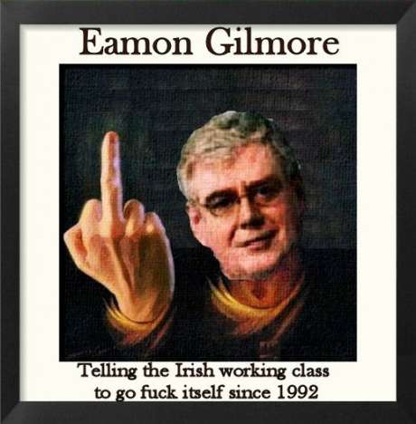 Eamon Rainbow Gilmore, ex Sinn Fein, ex Workers Party, ex Democratic Left, ex Labour !
